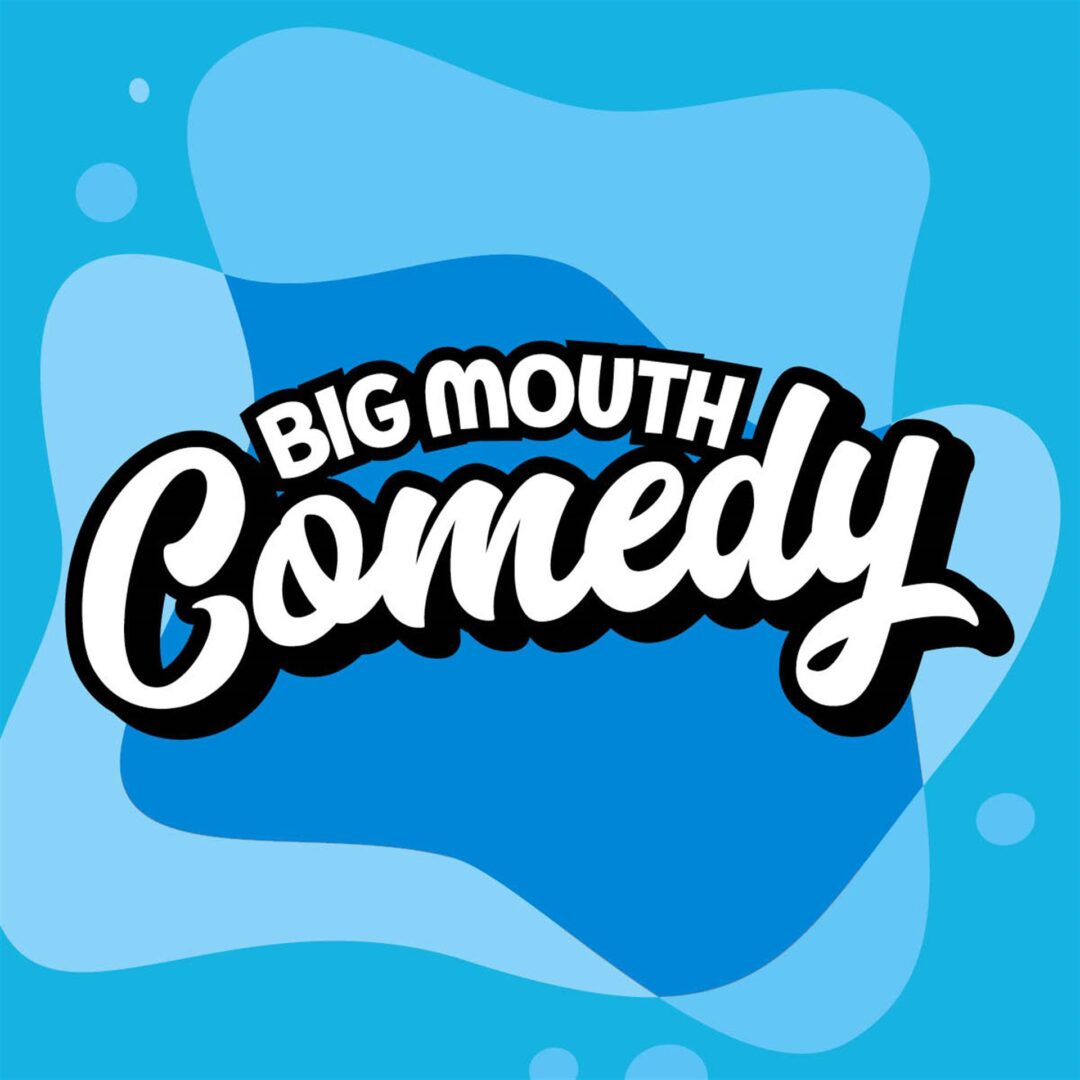 Big Mouth Comedy Club – June